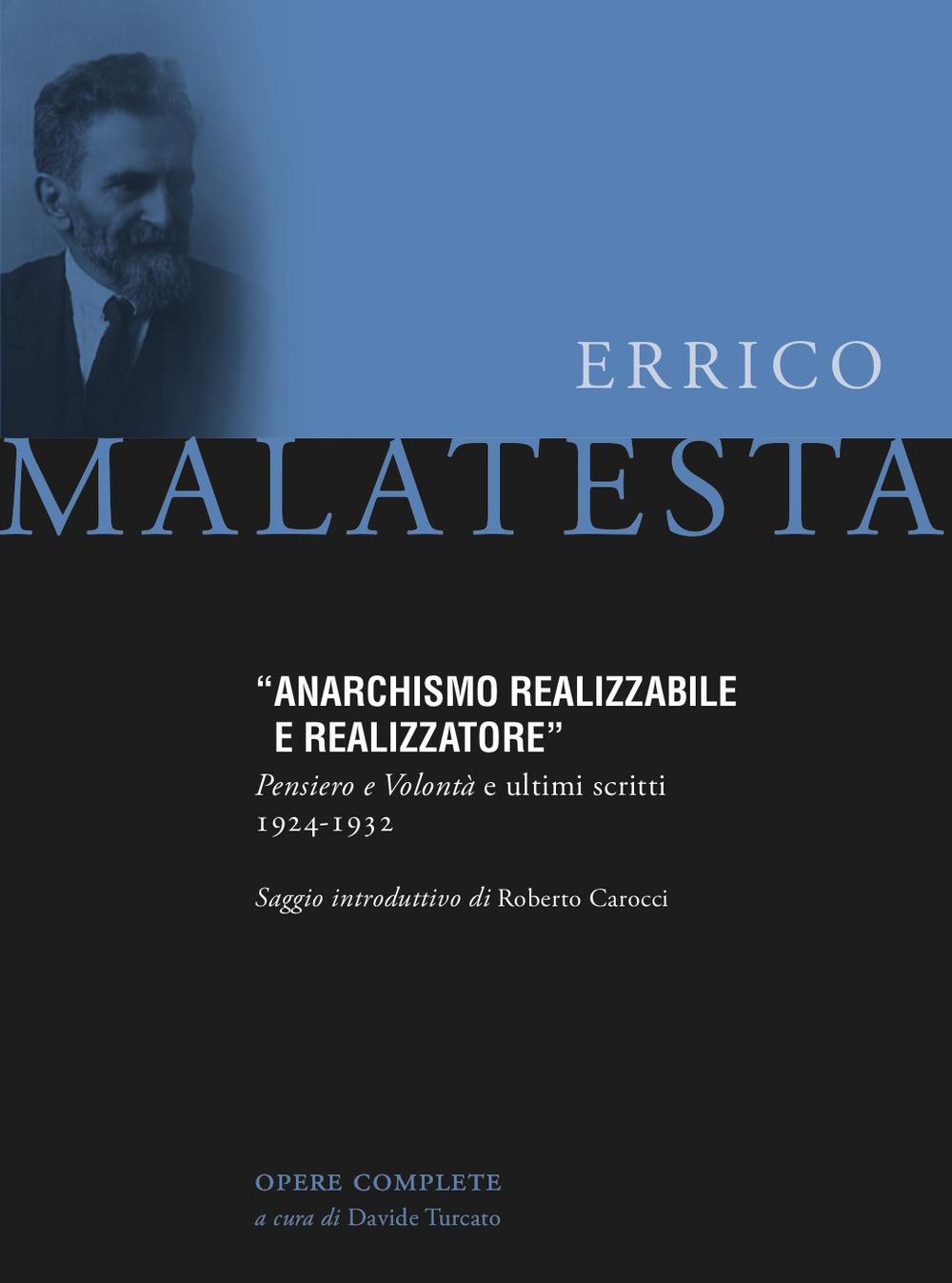 Vorderes Coverbild Anarchismo realizzabile e realizzatore. Pensiero e volontà e ultimi scritti 1924-1932