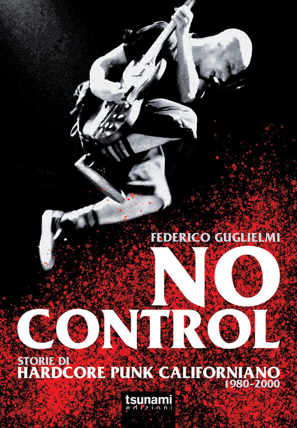 Vorderes Coverbild No control. Storie di hardcore punk californiano 1980-2000