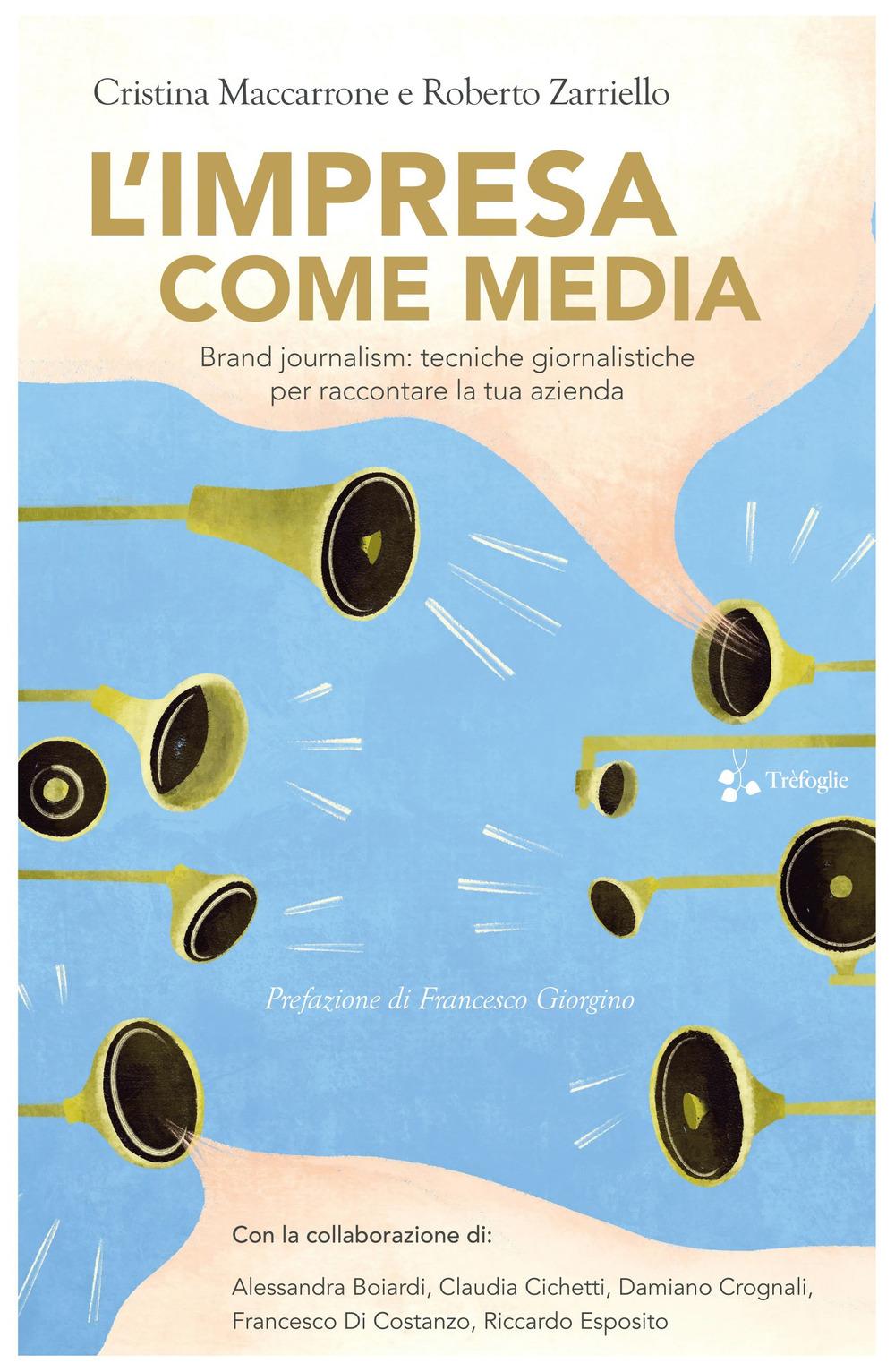 Vorderes Coverbild L' impresa come media. Brand journalism: tecniche giornalistiche per raccontare la tua azienda