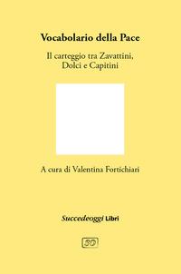 Vorderes Coverbild Vocabolario della pace. Il carteggio tra Cesare Zavattini, Aldo Capitini e Danilo Dolci
