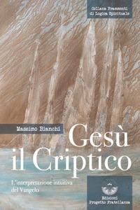 Vorderes Coverbild Gesù il criptico. L'interpretazione intuitiva del Vangelo