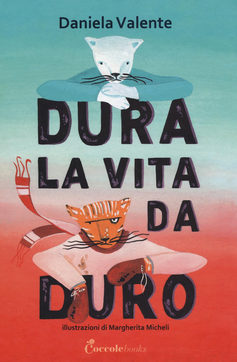 Vorderes Coverbild Dura la vita da duro. Albi illustrati