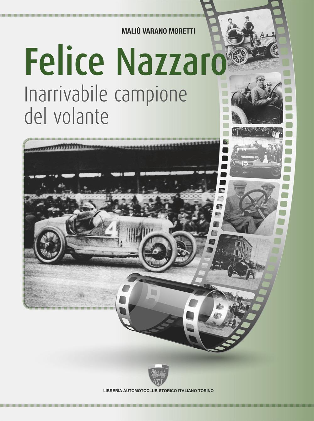Vorderes Coverbild Felice Nazzaro, inarrivabile campione del volante