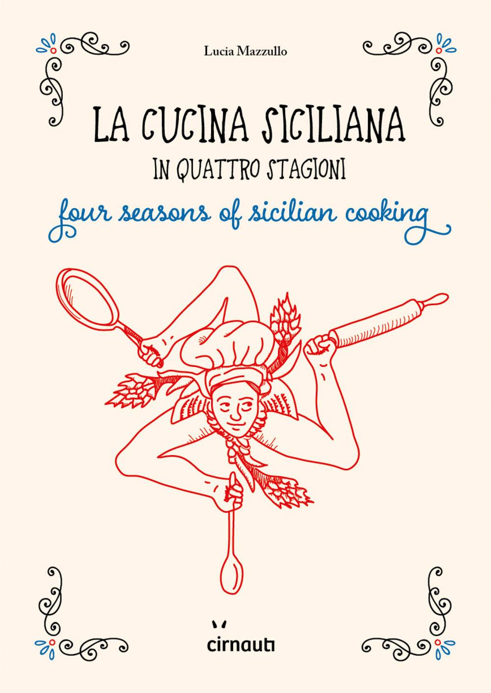 Vorderes Coverbild La cucina siciliana in quattro stagioni. Four season of sicilian cooking. Ediz. italiana e inglese