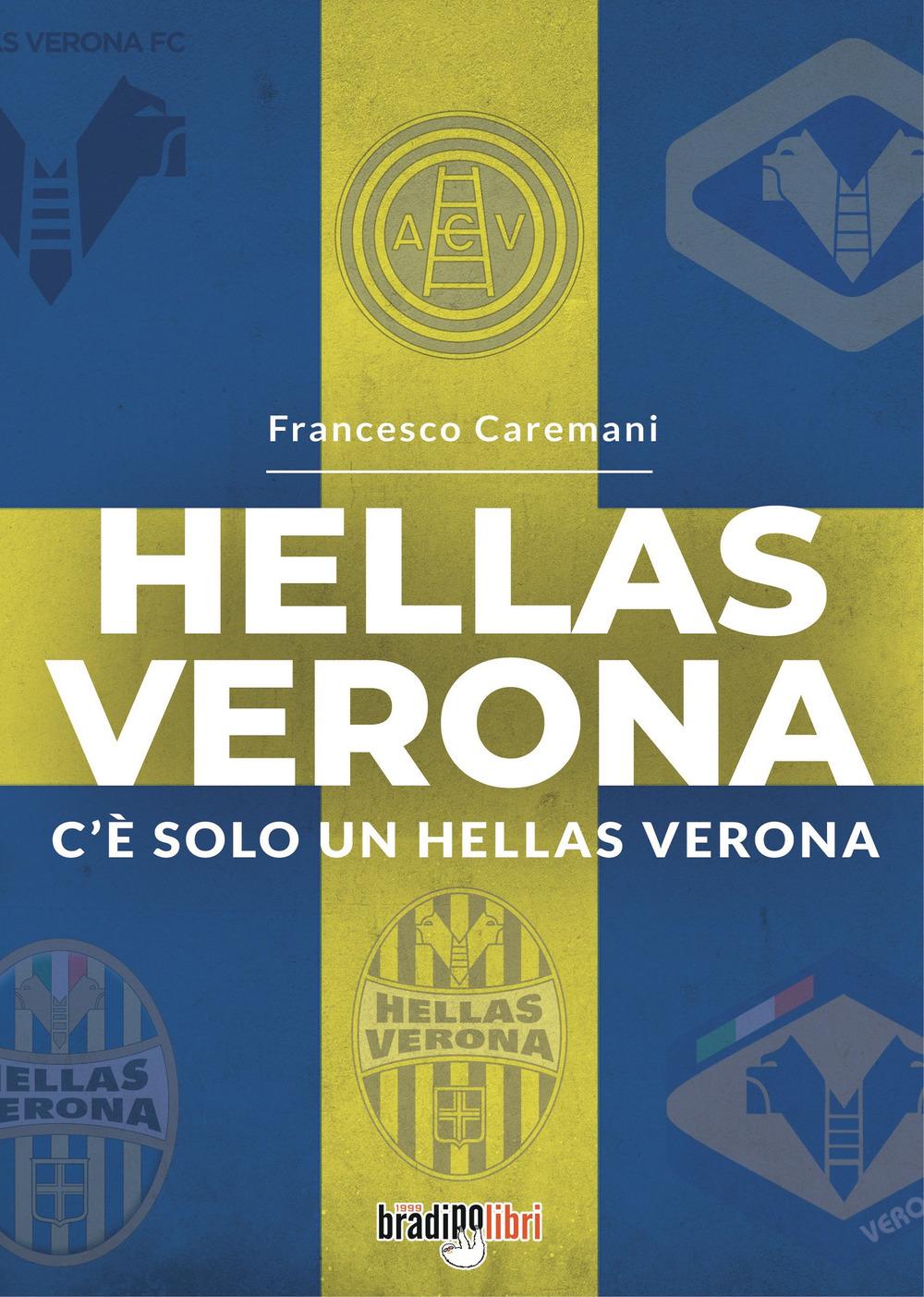 Vorderes Coverbild Hellas Verona. C'è solo un Hellas Verona