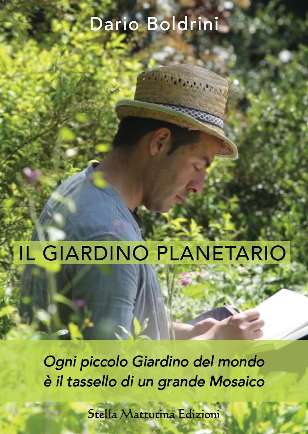 Vorderes Coverbild Il giardino planetario. Ogni piccolo giardino del mondo è il tassello di un grande mosaico