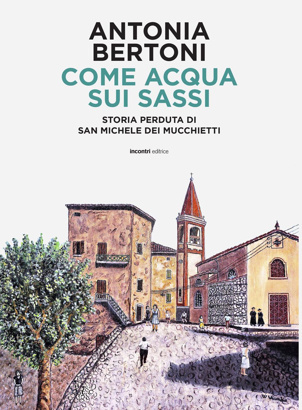 Vorderes Coverbild Come acqua sui sassi. Storia perduta di San Michele