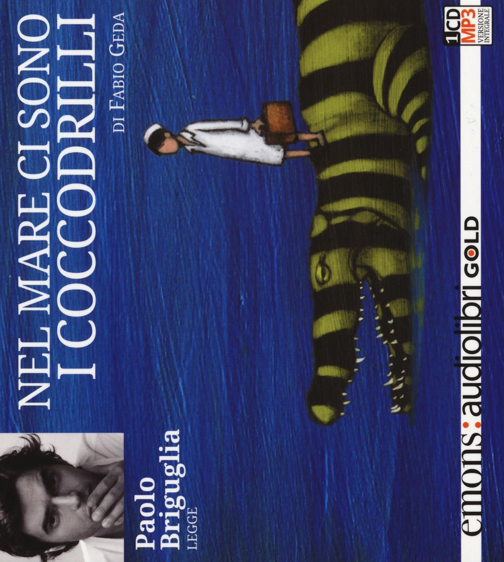 Vorderes Coverbild Nel mare ci sono i coccodrilli. Storia vera di Enaiatollah Akbari letto da Paolo Briguglia. Audiolibro. CD Audio formato MP3