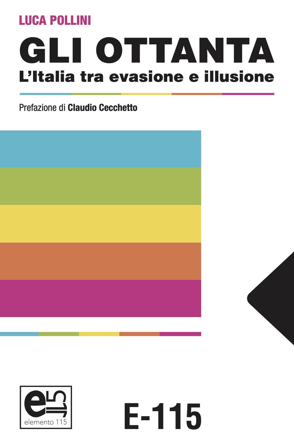 Vorderes Coverbild Gli Ottanta. L'Italia tra evasione e illusione