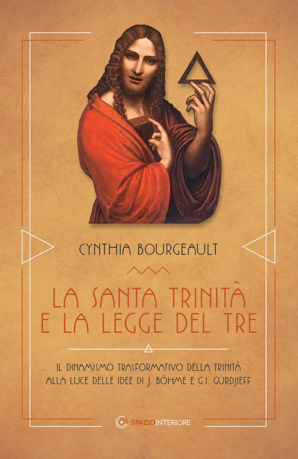 Vorderes Coverbild La Santa Trinità e la legge del tre. Il dinamismo trasformativo della Trinità alle luce delle idee di J. Böhme e G.I. Gurdjieff