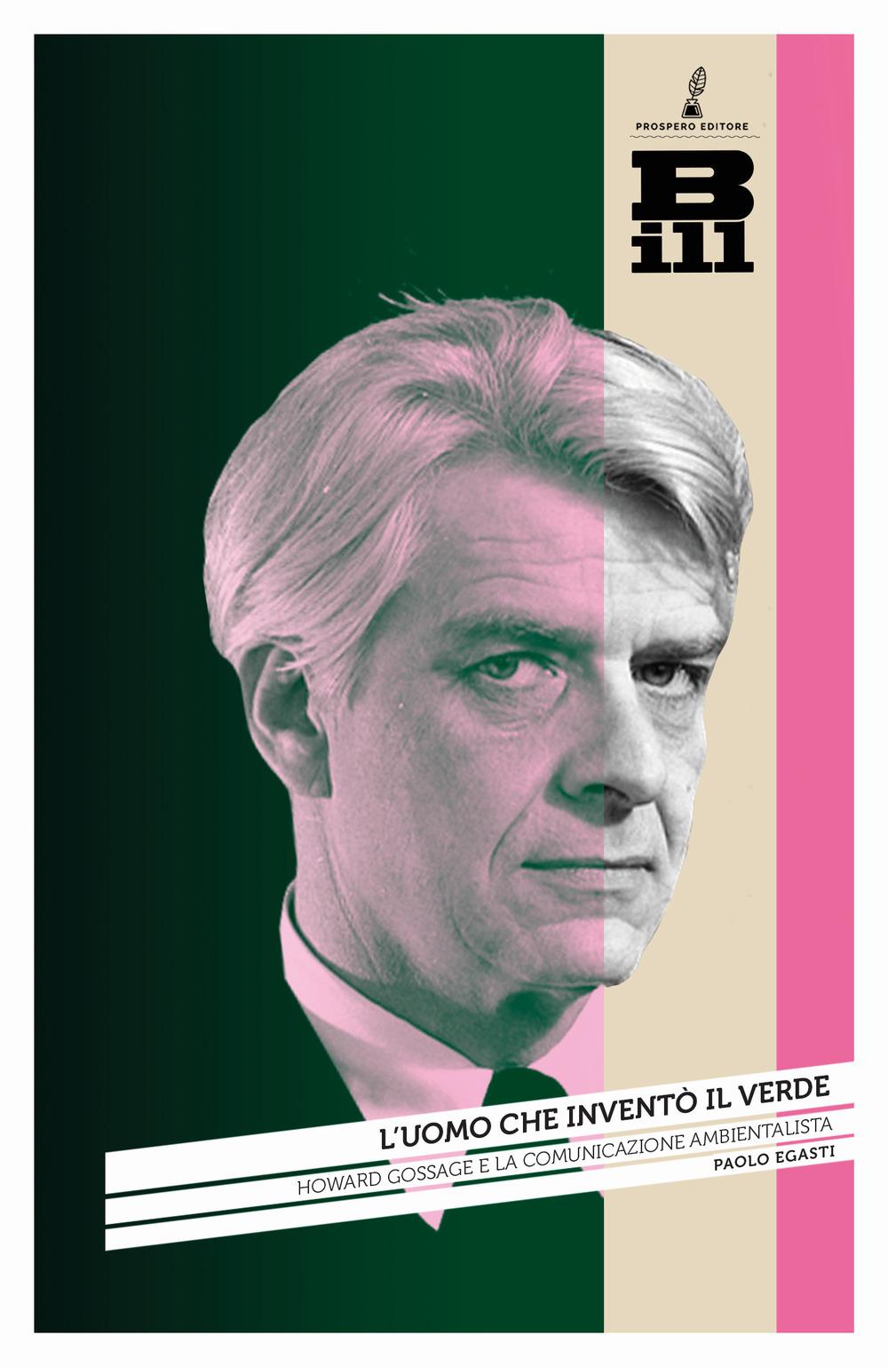 Vorderes Coverbild L' uomo che inventò il verde. Howard Gossage e la nascita della comunicazione ambientalista