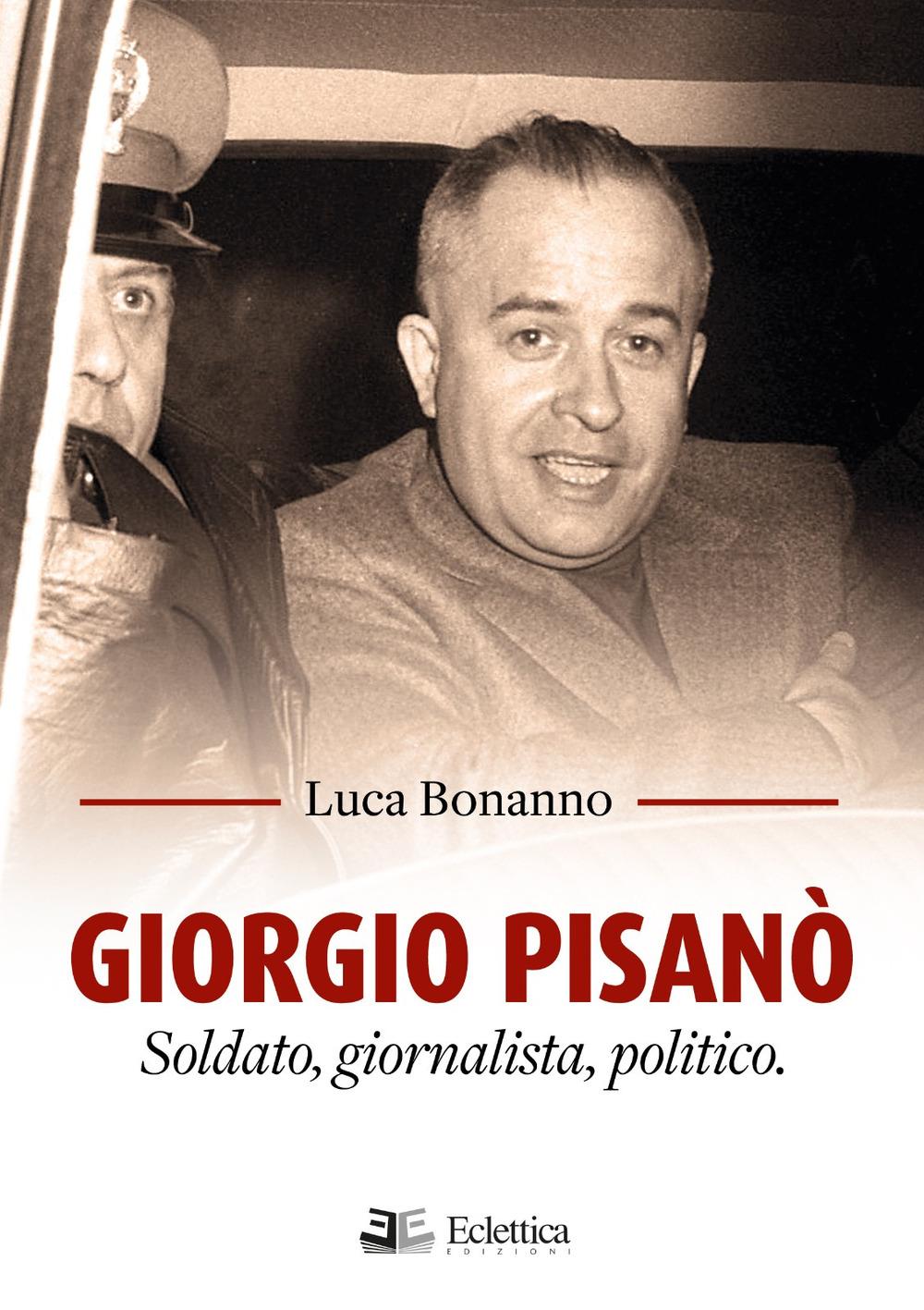 Vorderes Coverbild Giorgio Pisanò. Soldato, giornalista, politico