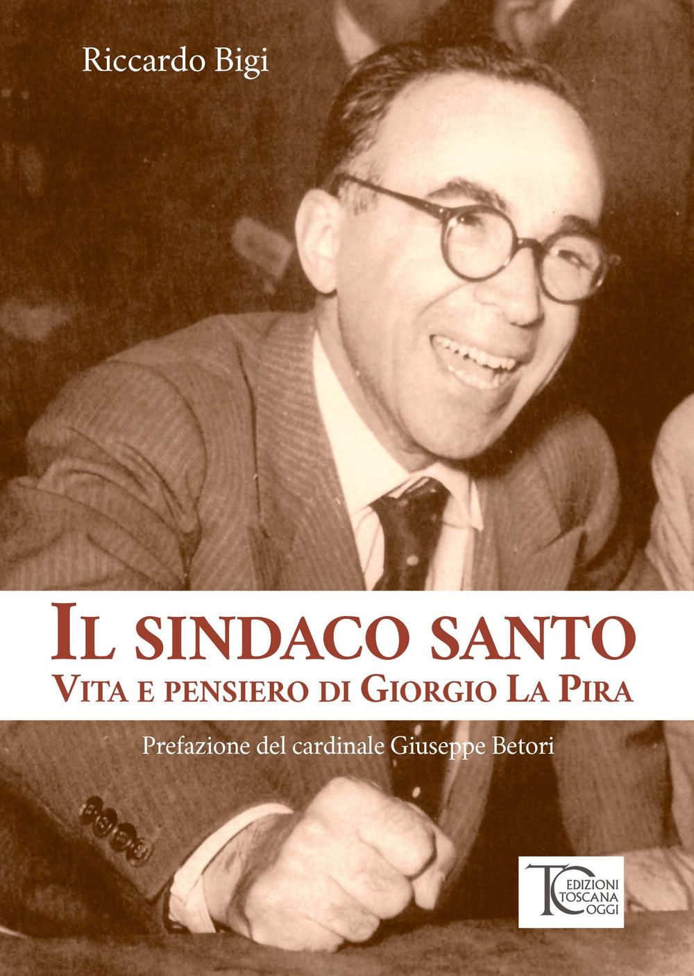 Vorderes Coverbild Il sindaco santo. La vita e i pensieri di Giorgio La Pira