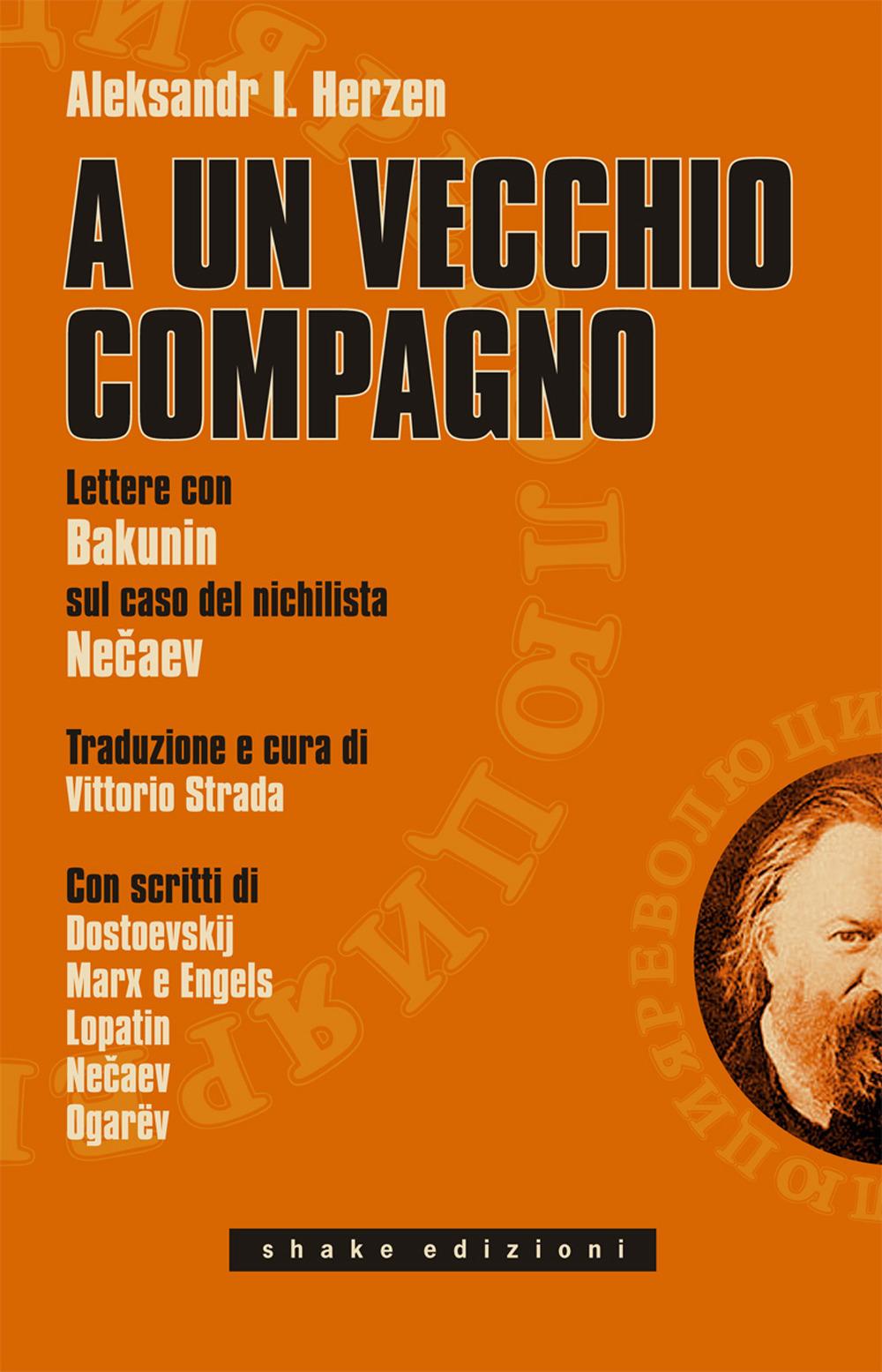 Vorderes Coverbild A un vecchio compagno. Lettere con Bakunin sul caso del nichilista Necaev