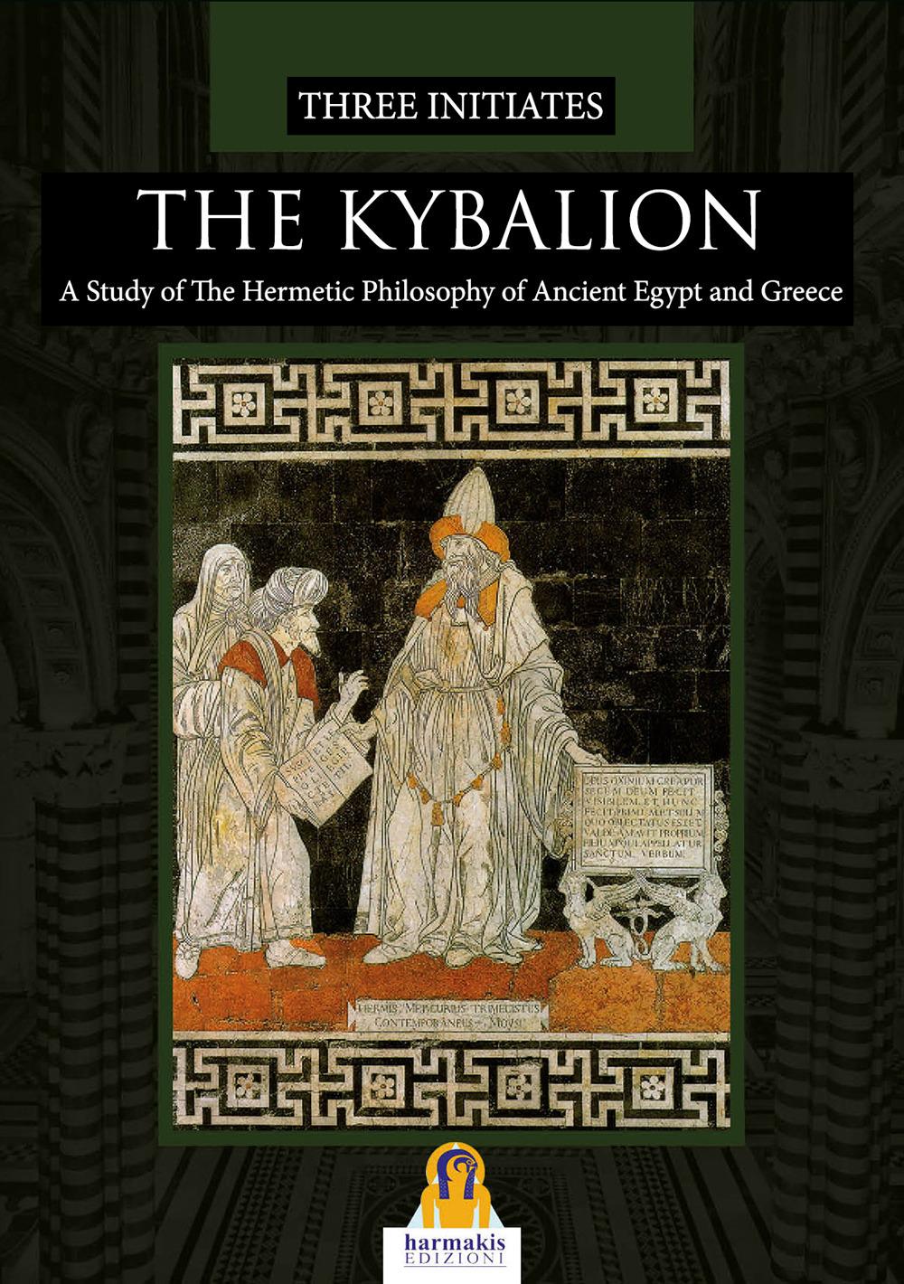 Vorderes Coverbild The Kybalion. A study of the hermetic philosophy of Ancient Egypt and Greece