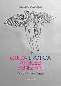 Vorderes Coverbild Guida erotica ai musei veneziani (e ad alcune chiese)