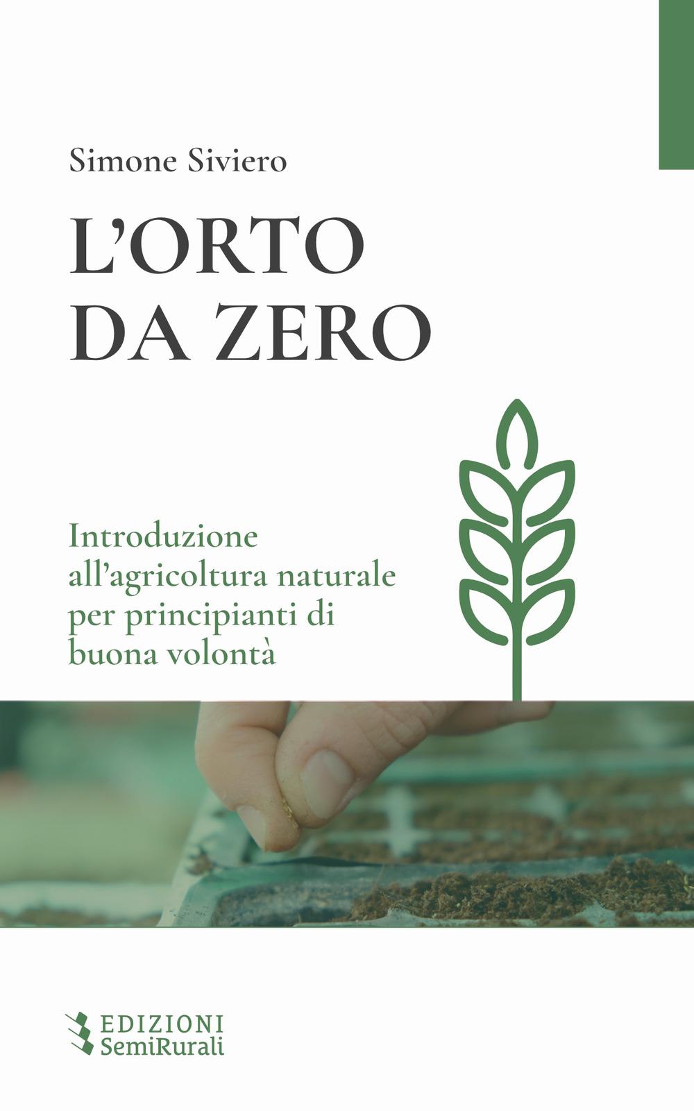 Vorderes Coverbild L' orto da zero. Introduzione all'agricoltura naturale per principianti di buona volontà