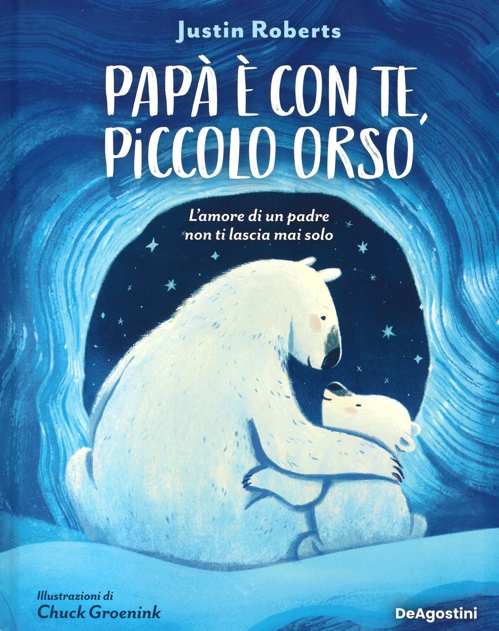 Vorderes Coverbild Papà è con te, piccolo orso. L'amore di un padre non ti lascia mai solo