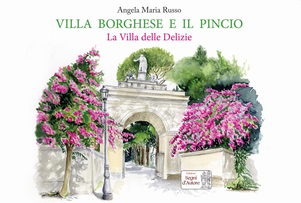 Vorderes Coverbild Villa Borghese e il Pincio. La villa delle delizie
