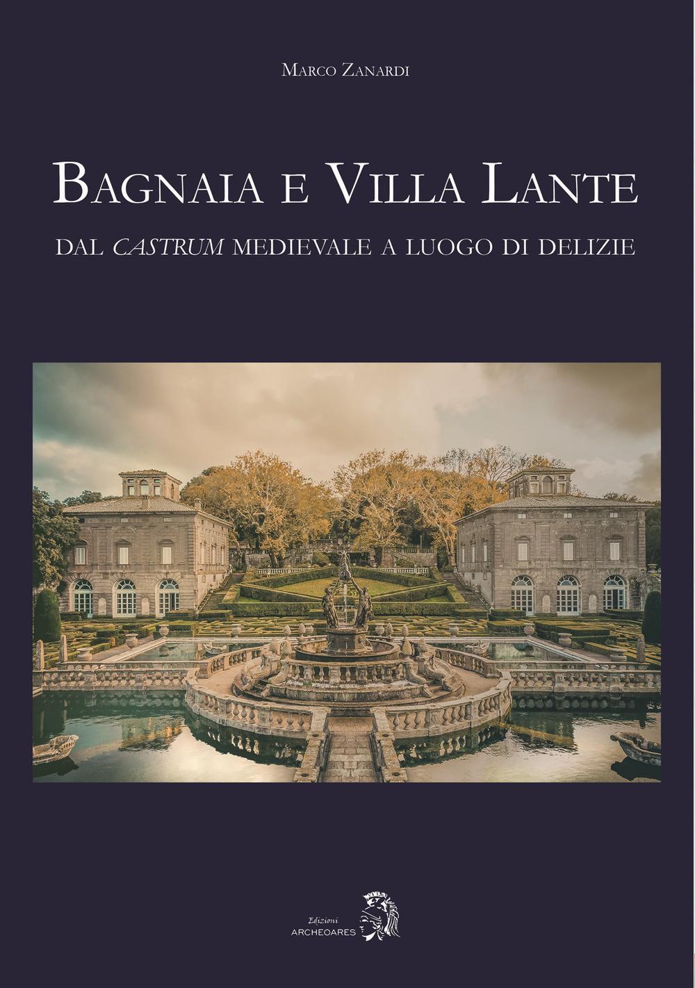 Vorderes Coverbild Bagnaia e Villa Lante. Dal castrum medievale a luogo di delizie
