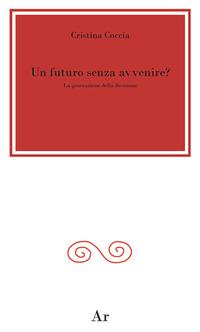 Vorderes Coverbild Un futuro senza avvenire? La generazione della decisione