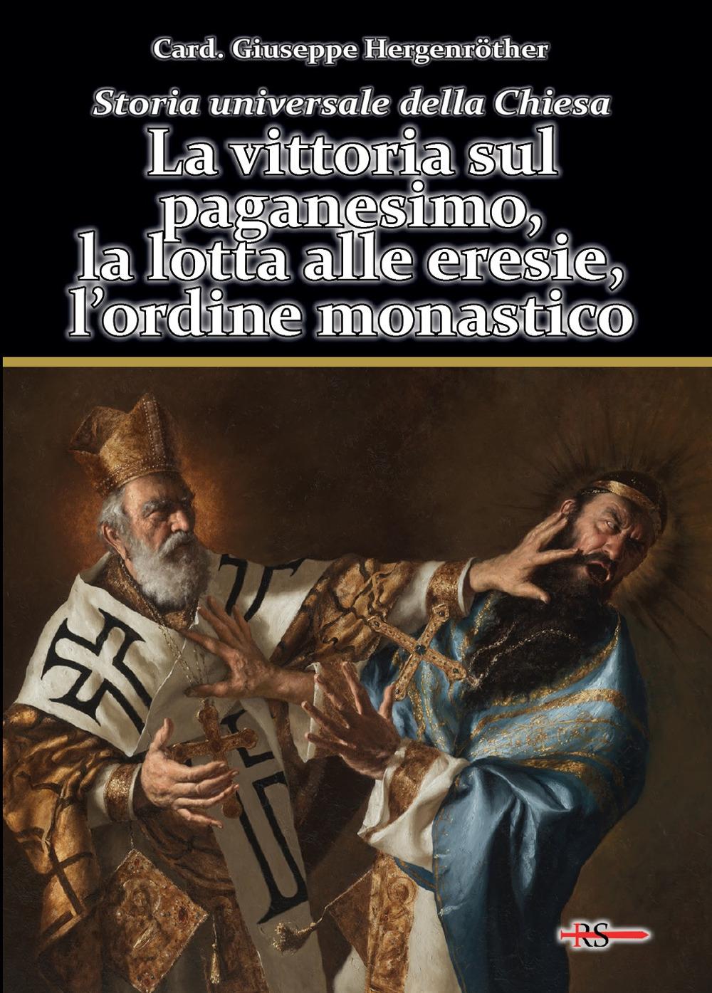 Vorderes Coverbild La vittoria sul paganesimo, la lotta alle eresie, l'ordine monastico