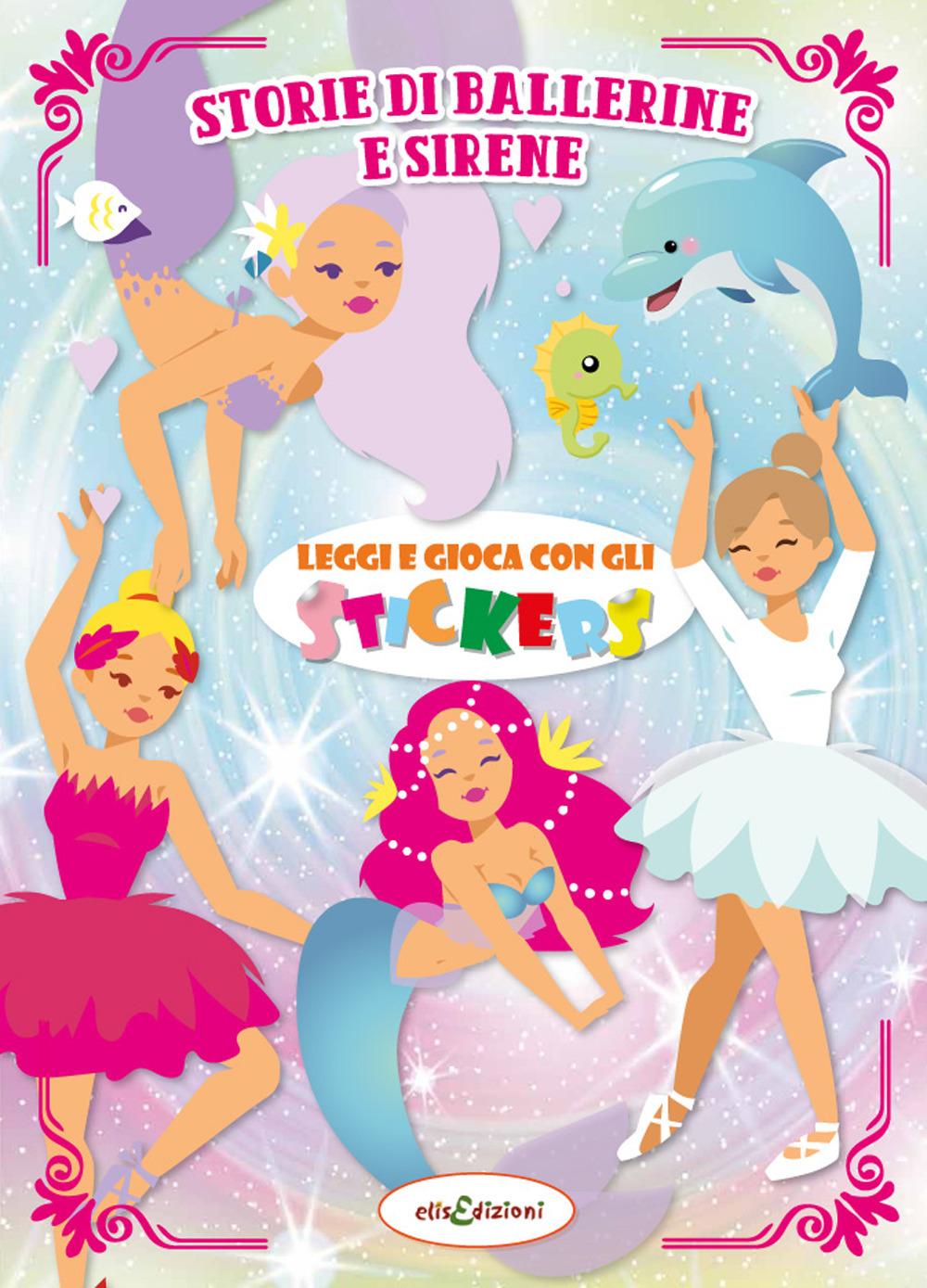 Vorderes Coverbild Storie di ballerine e sirene. Leggi e gioca con gli stickers