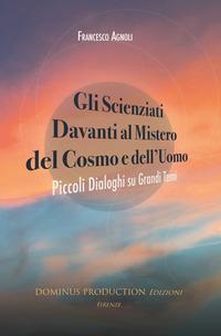 Vorderes Coverbild Gli scienziati davanti al mistero del cosmo e dell'uomo. Piccoli dialoghi su grandi temi