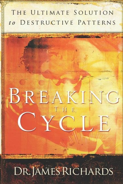 Vorderes Coverbild Breaking the Cycle: The Ultimate Solution to Destructive Patterns