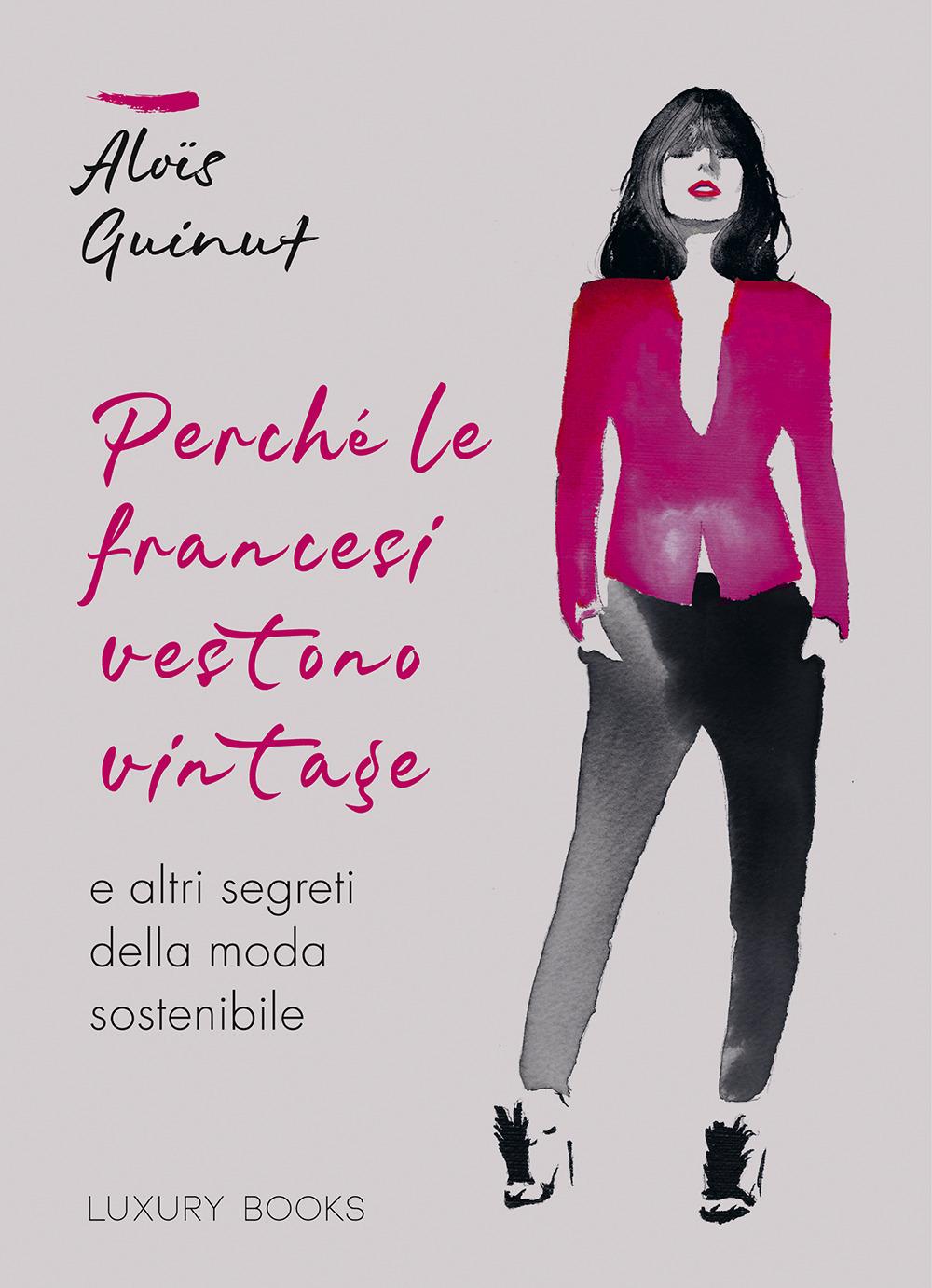Vorderes Coverbild Perché le francesi vestono vintage e altri segreti della moda sostenibile