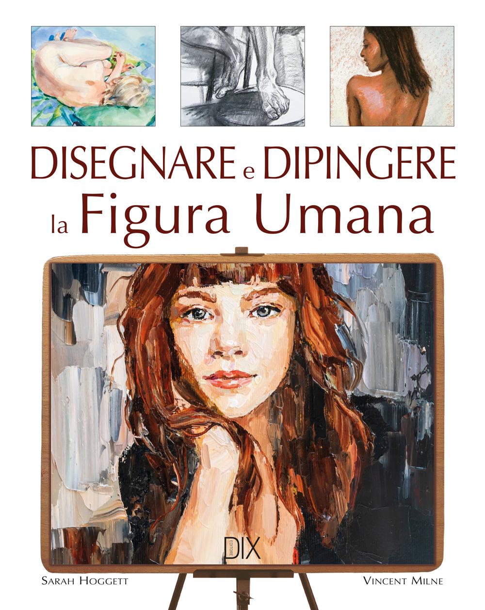 Vorderes Coverbild Disegnare e dipingere la figura umana