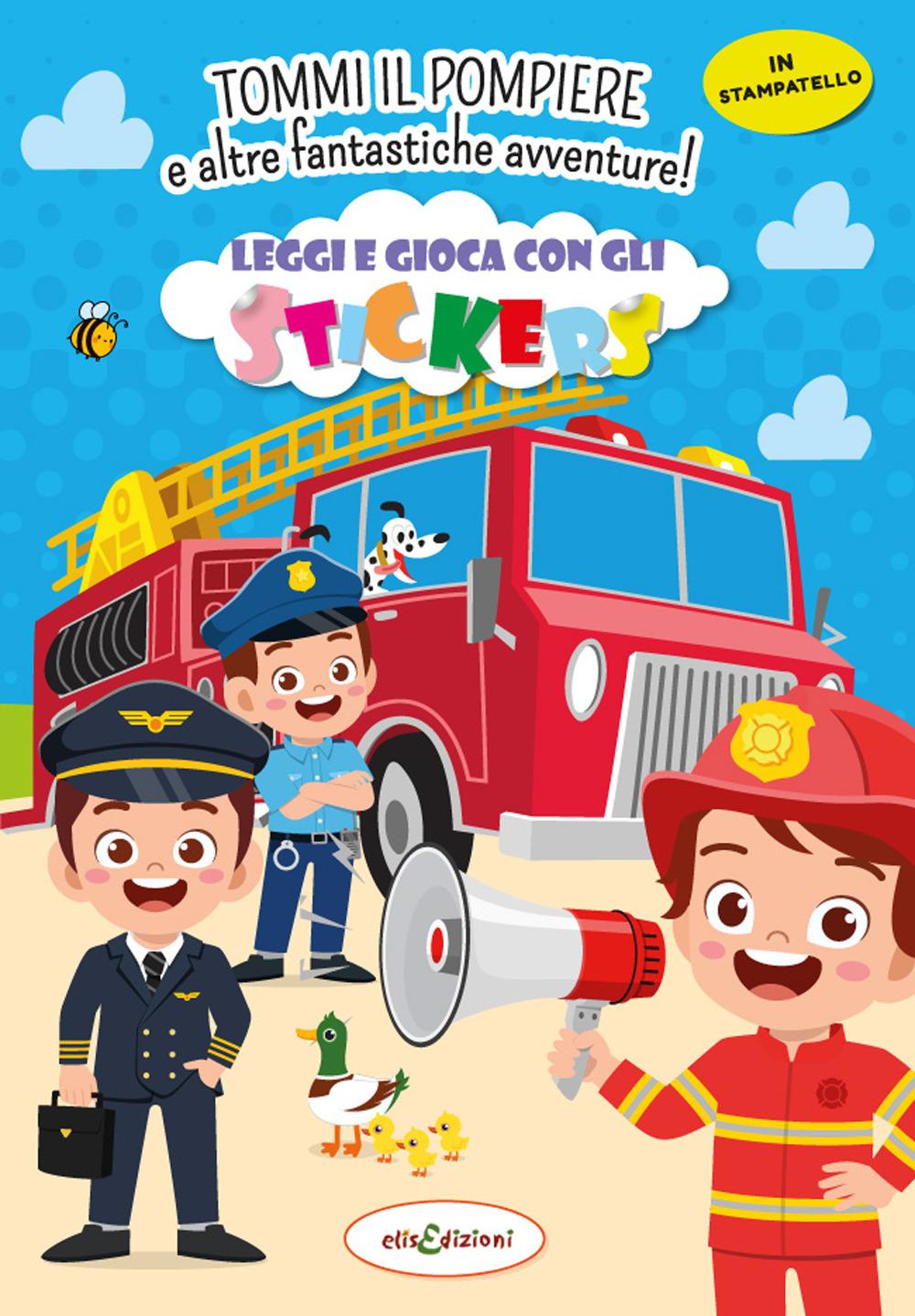 Vorderes Coverbild Tommy il pompiere e altre fantastiche avventure! Leggi e gioca con gli stickers