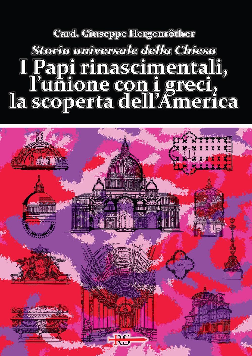 Vorderes Coverbild I Papi rinascimentali, l'unione con i greci, la scoperta dell'America. Storia universale della Chiesa
