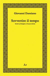 Vorderes Coverbild Sovvertire il tempo. Scritti su l'origine e il nuovo inizio
