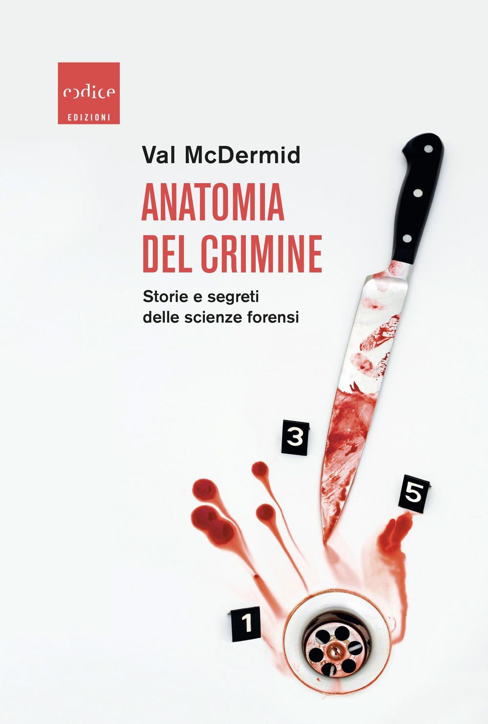 Vorderes Coverbild Anatomia del crimine. Storie e segreti delle scienze forensi