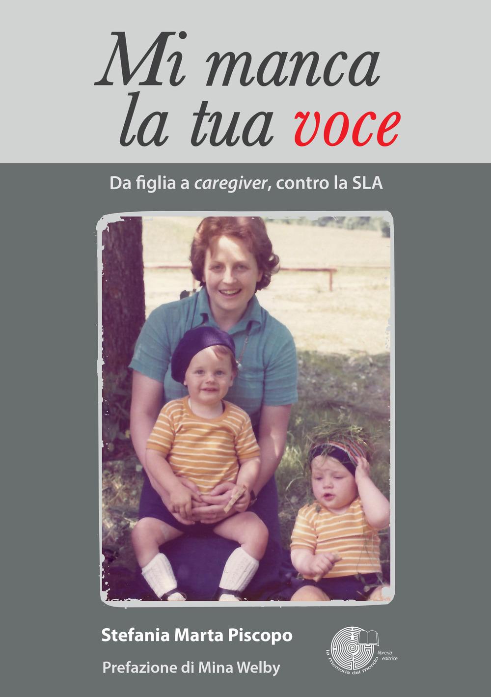 Vorderes Coverbild Mi manca la tua voce. Da figlia a caregiver, contro la SLA