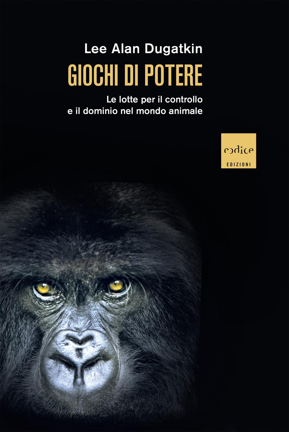 Vorderes Coverbild Giochi di potere. Le lotte per il controllo e il dominio nel mondo animale