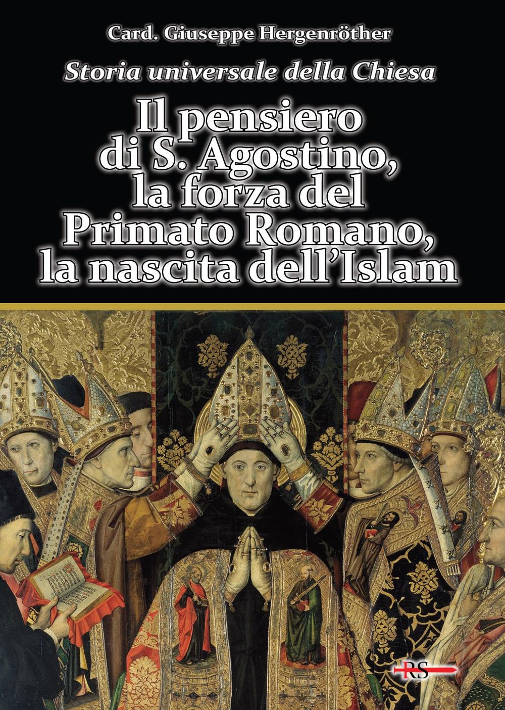 Vorderes Coverbild Il pensiero di S. Agostino, la forza del Primato Romano, la nascita dell'Islam