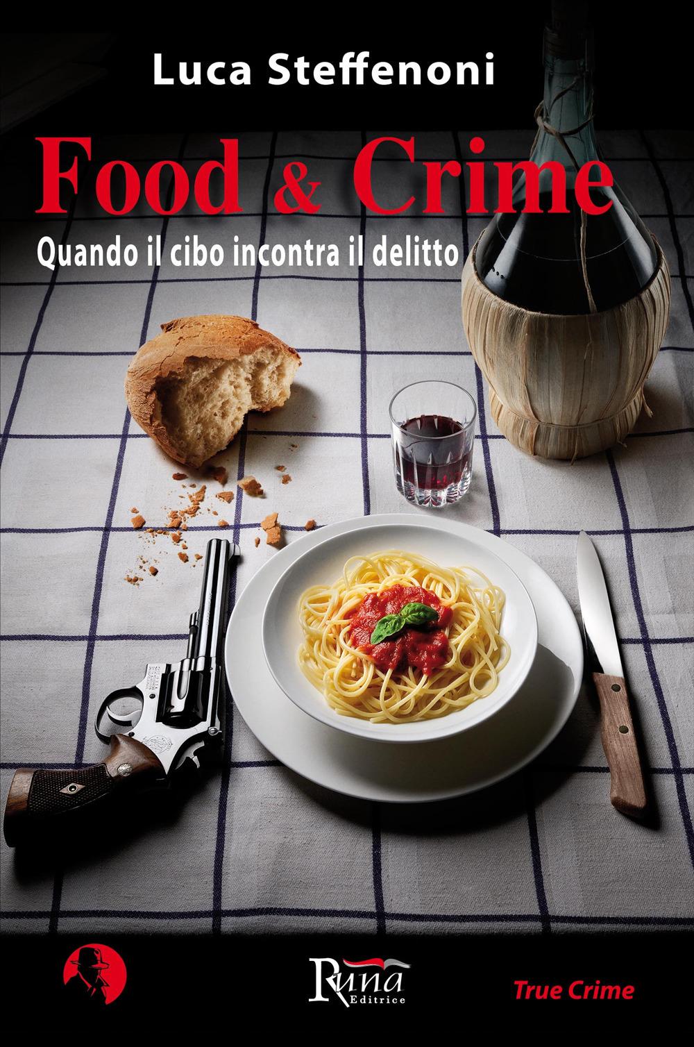 Vorderes Coverbild Food & crime. Quando il cibo incontra il delitto
