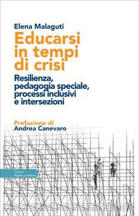 Vorderes Coverbild Educarsi in tempi di crisi. Resilienza, pedagogia speciale, processi inclusivi e intersezioni