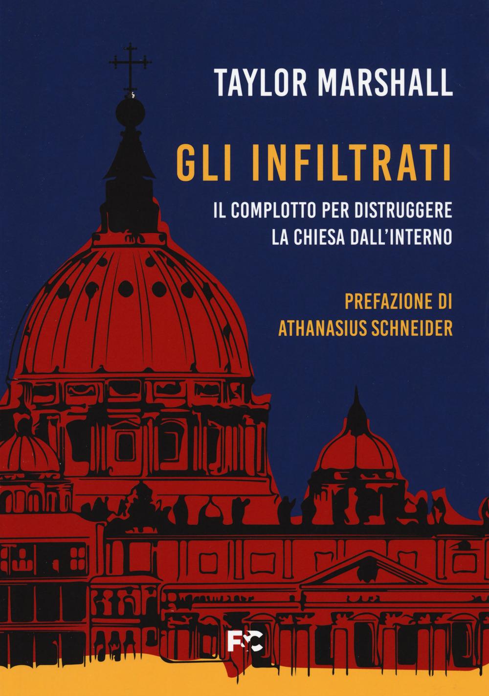 Vorderes Coverbild Gli infiltrati. Il complotto per distruggere la chiesa dall'interno