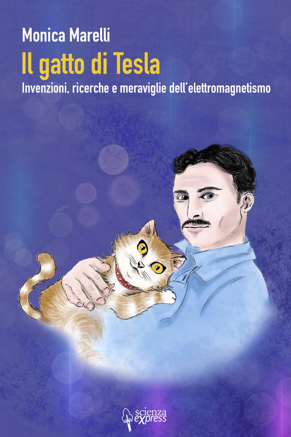Vorderes Coverbild Il gatto di Tesla. Invernzioni, ricerche e meraviglie dell'elettromagnetismo