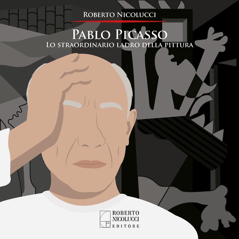 Vorderes Coverbild Pablo Picasso. Lo straordinario ladro della pittura