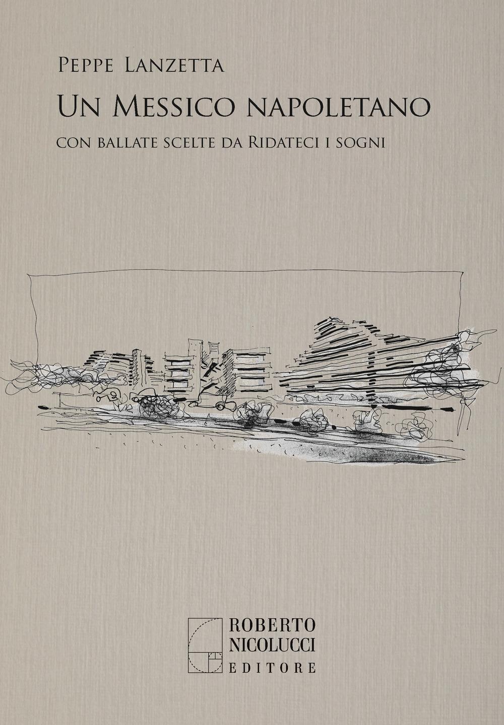 Vorderes Coverbild Un Messico napoletano. Con una scelta di ballate da 'Ridateci i sogni'