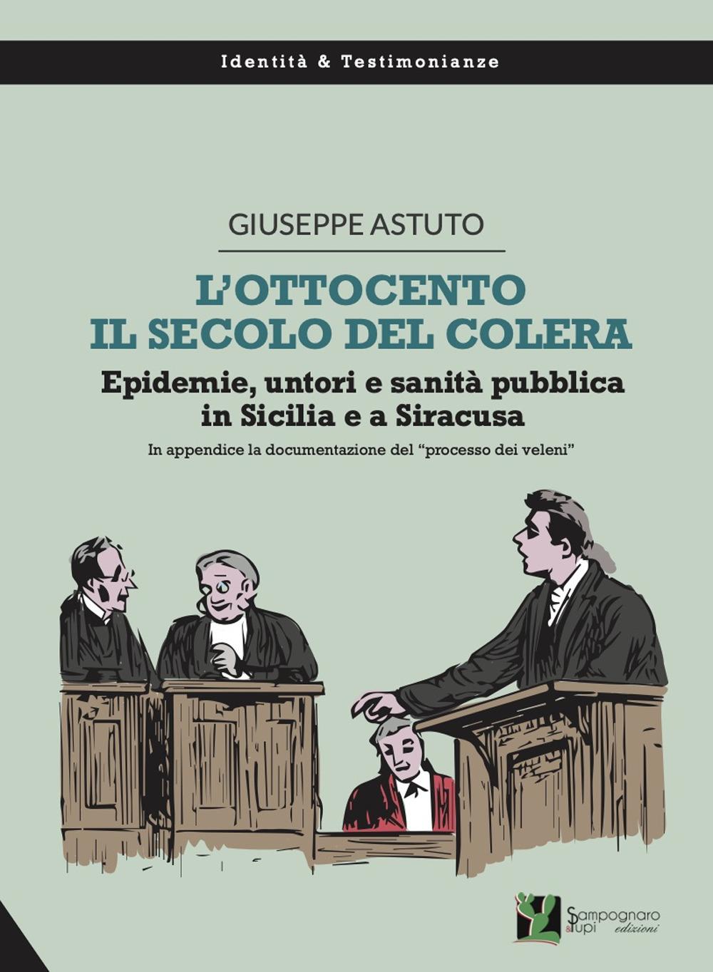 Vorderes Coverbild L' Ottocento, il secolo del colera. Epidemie, untori e sanità pubblica in Sicilia e a Siracusa