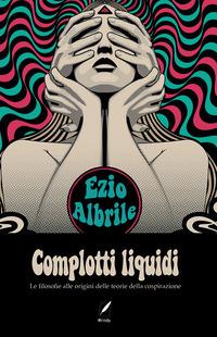 Vorderes Coverbild Complotti liquidi. Le filosofie alle origini delle teorie del complotto