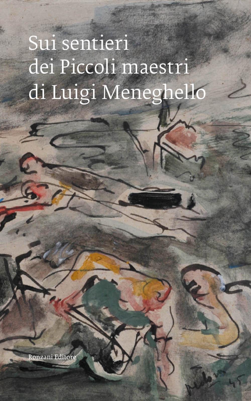 Vorderes Coverbild Sui sentieri dei Piccoli maestri di Luigi Meneghello. Un pellegrinaggio civile nel centenario della nascita dello scrittore