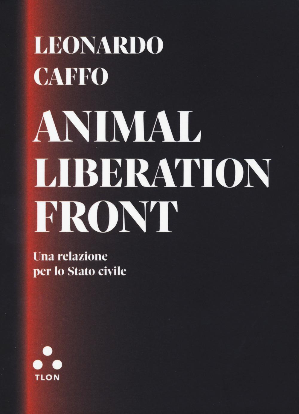Vorderes Coverbild Animal liberation front. Una relazione per lo Stato civile