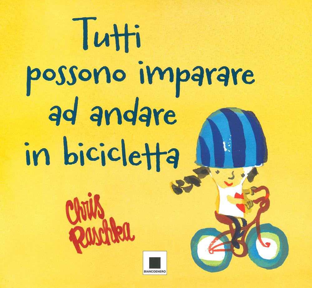 Vorderes Coverbild Tutti possono imparare ad andare in bicicletta. Ediz. ad alta leggibilità