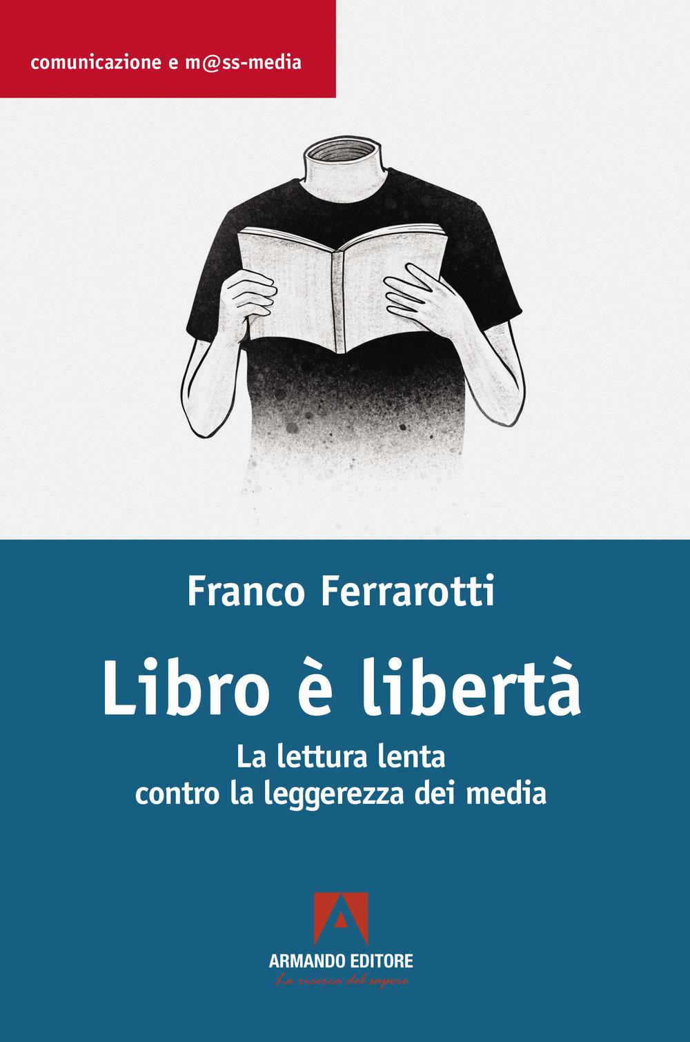 Vorderes Coverbild Libro è libertà. La lettura lenta contro la leggerezza dei media